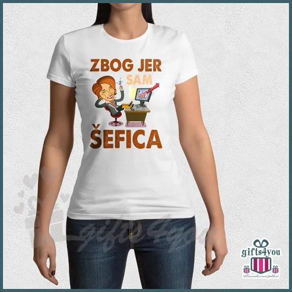 Zbog jer sam šefica majica