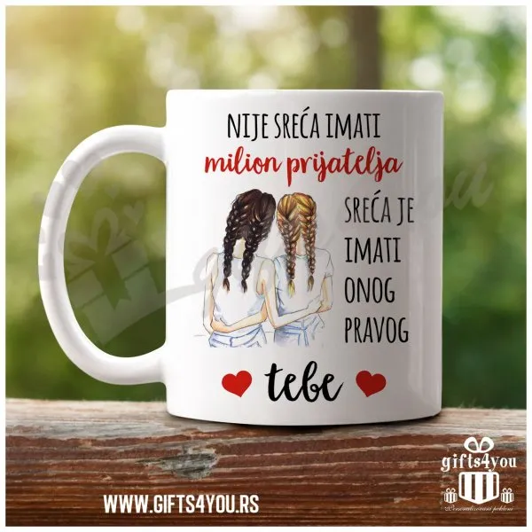 Proizvod Sreća je imati pravog prijatelja tebe poklon šolja Slika