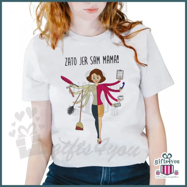 Proizvod Zato jer sam mama majica Slika