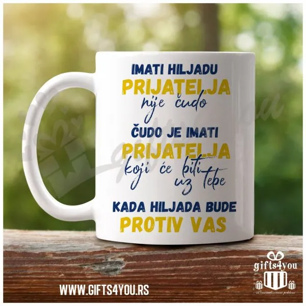 Proizvod Čudo je imati prijatelja koji će biti uz tebe šolja Slika